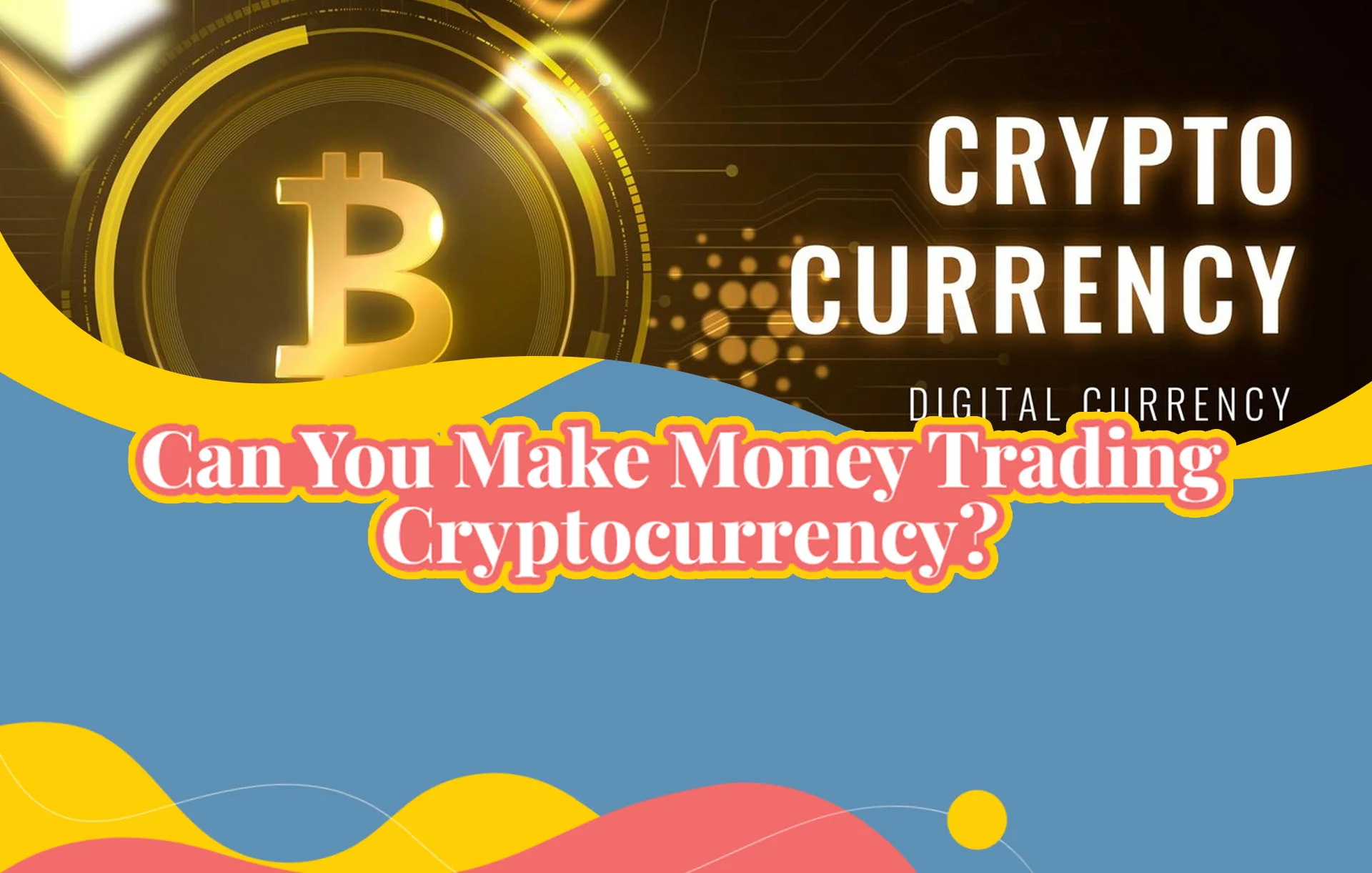 Can You Make Money Trading Cryptocurrency?