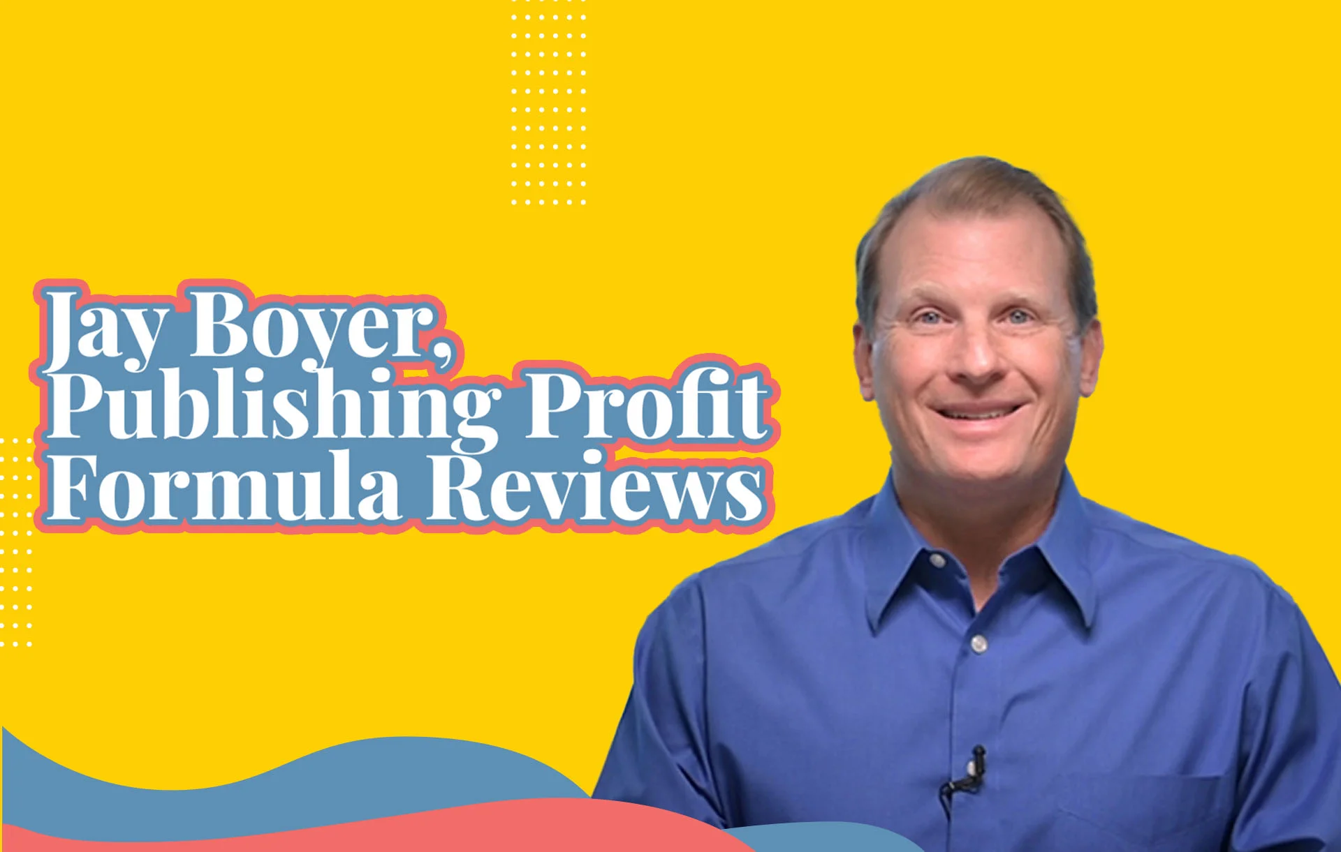 Jay Boyer, Publishing Profit Formula Reviews