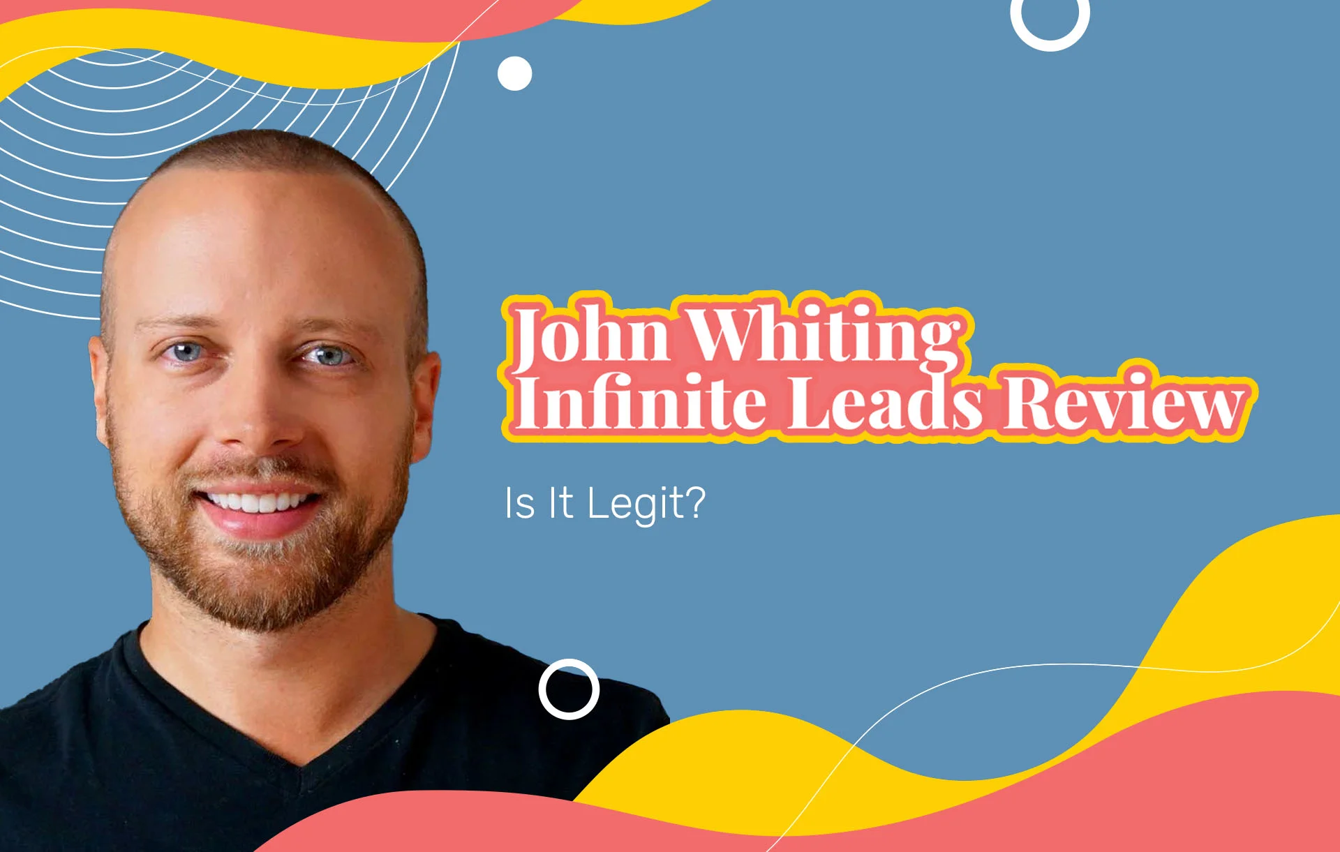 John Whiting Infinite Leads Review: Is It Legit?