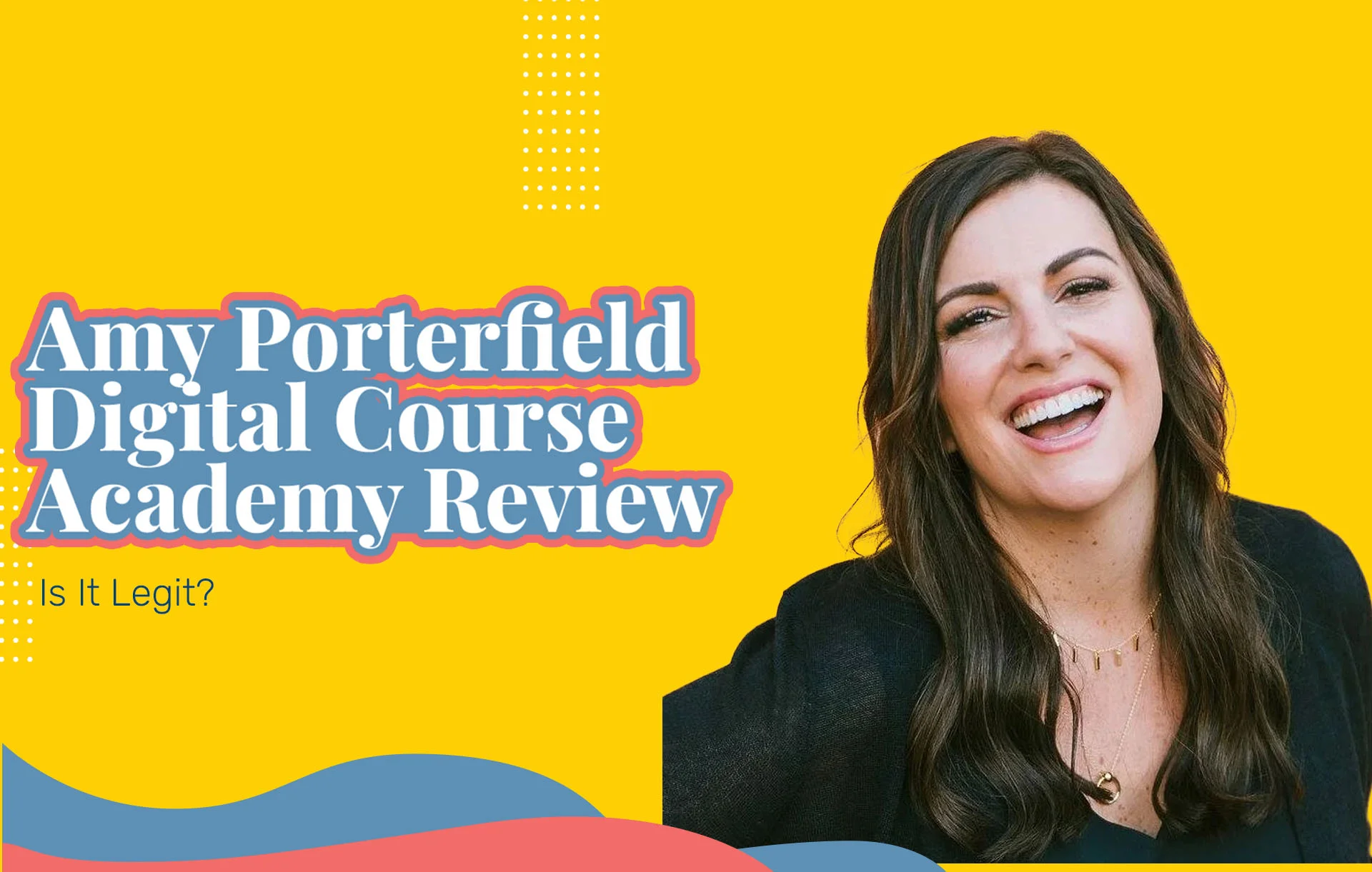 Amy Porterfield Digital Course Academy Review (2024 Update): Is It Legit?