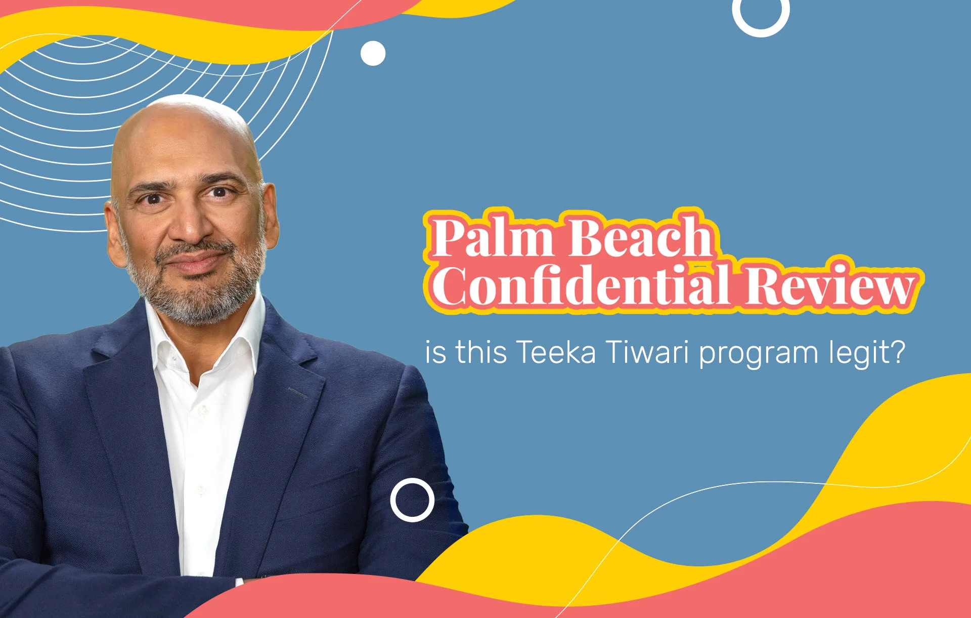 Palm Beach Confidential Review – is this Teeka Tiwari program legit?