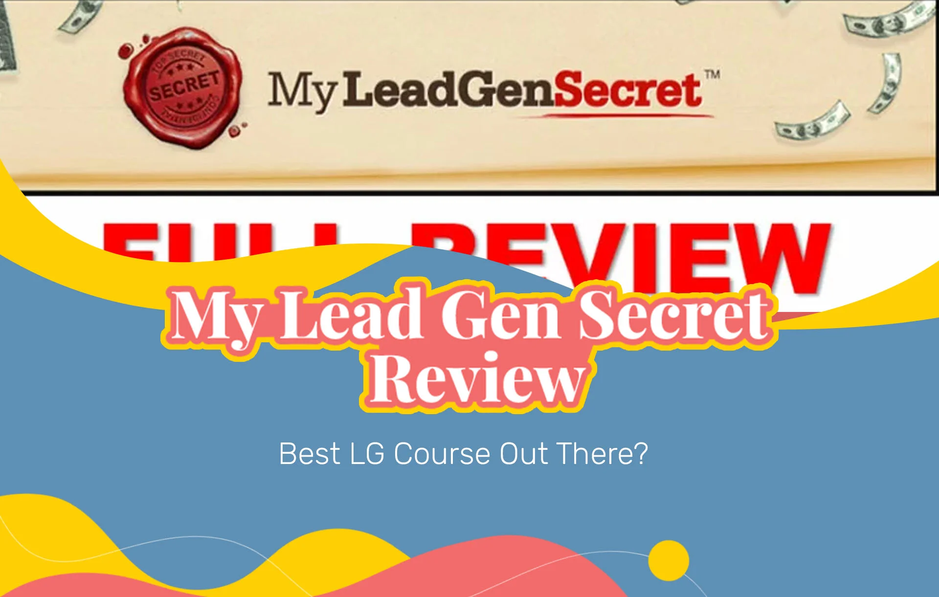 My Lead Gen Secret Review 2024: Best LG Course Out There?