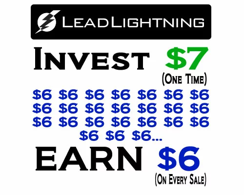 Invest 7 one time earn 6 for every lead you generate