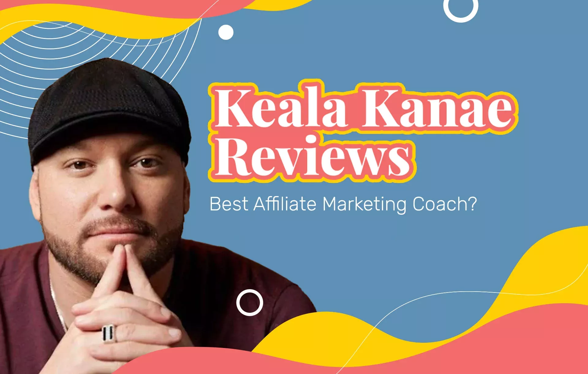 Keala Kanae Reviews (2024 Update): Best Affiliate Marketing Coach?