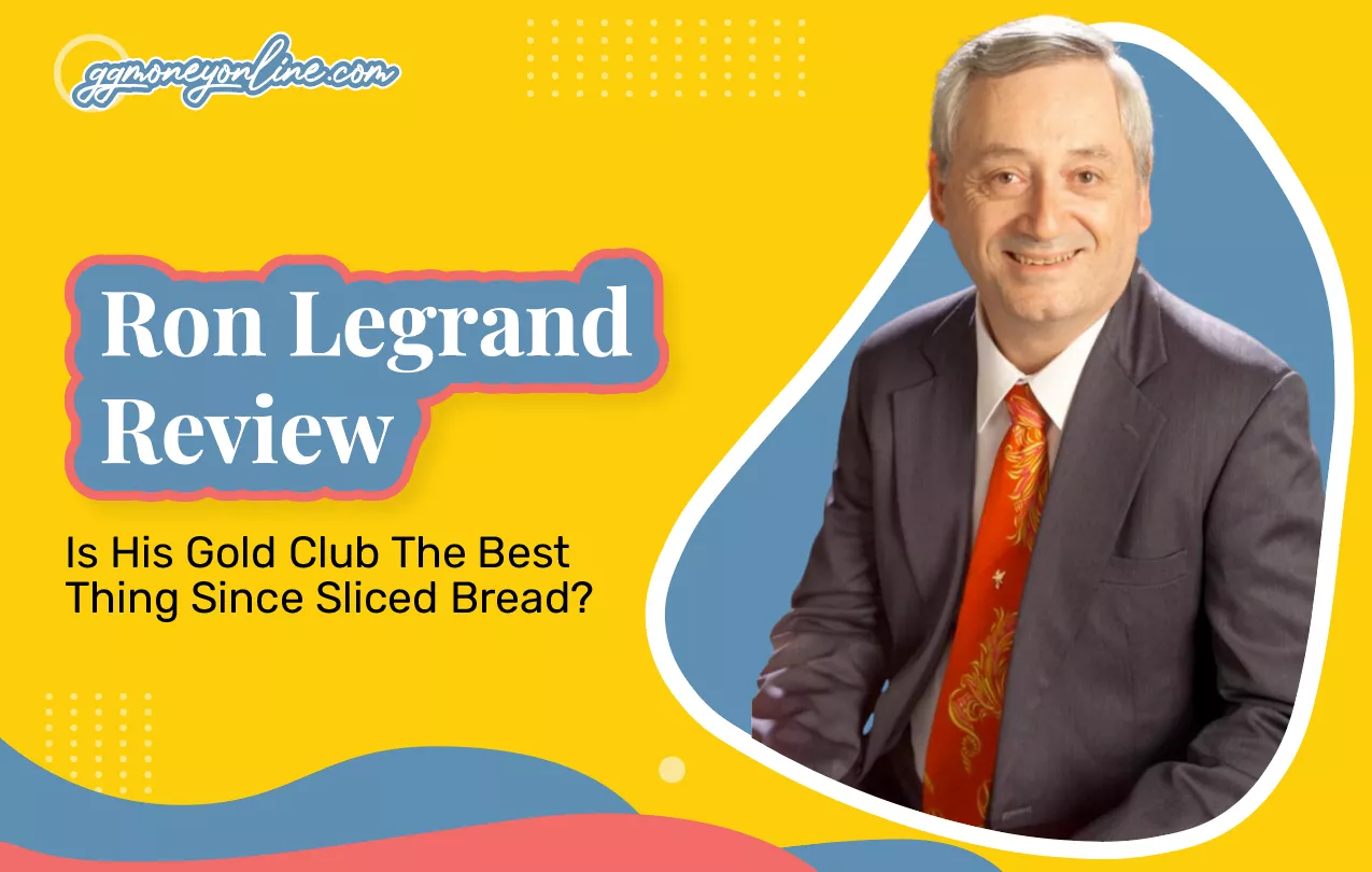 Ron Legrand Review (2024 Update): Is His Gold Club The Best Thing Since Sliced Bread?