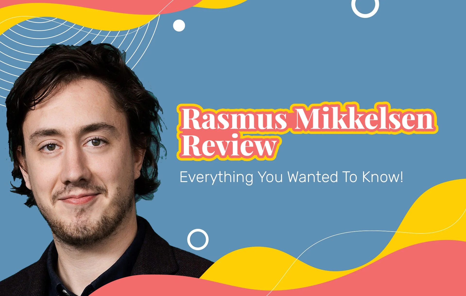 Rasmus Mikkelsen Review (2024 Update): Everything You Wanted To Know!