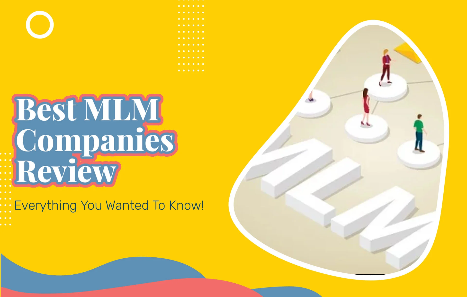 Best MLM Companies Review (2024 Update): Everything You Wanted To Know