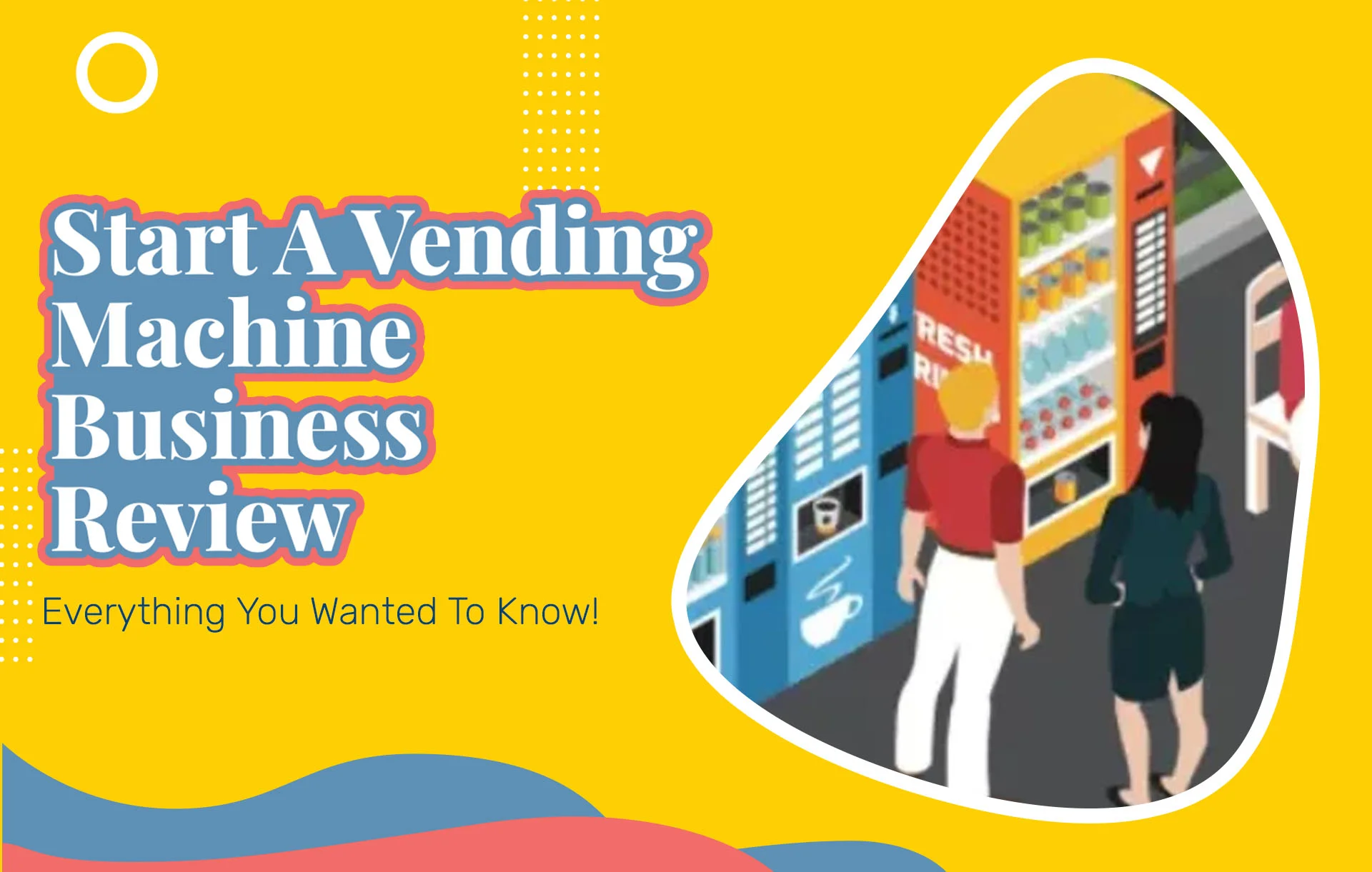 Start A Vending Machine Business Review (2024 Update): Everything You Wanted To Know!