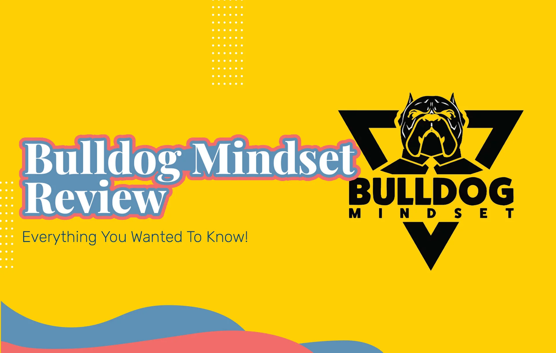 Bulldog Mindset Review (2024 Update): Everything You Wanted To Know!