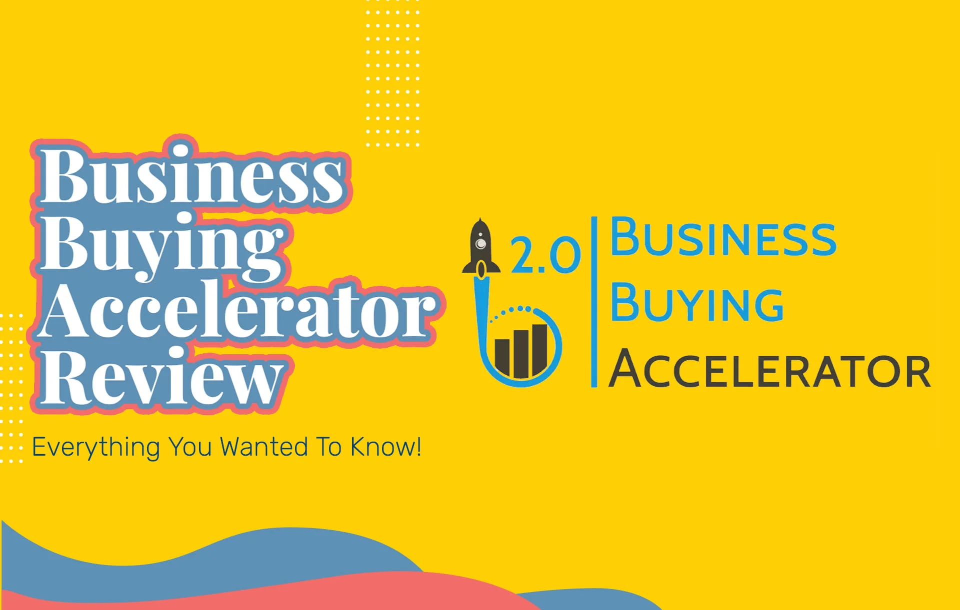 Business Buying Accelerator Review (2024 Update): Everything You Wanted To Know!