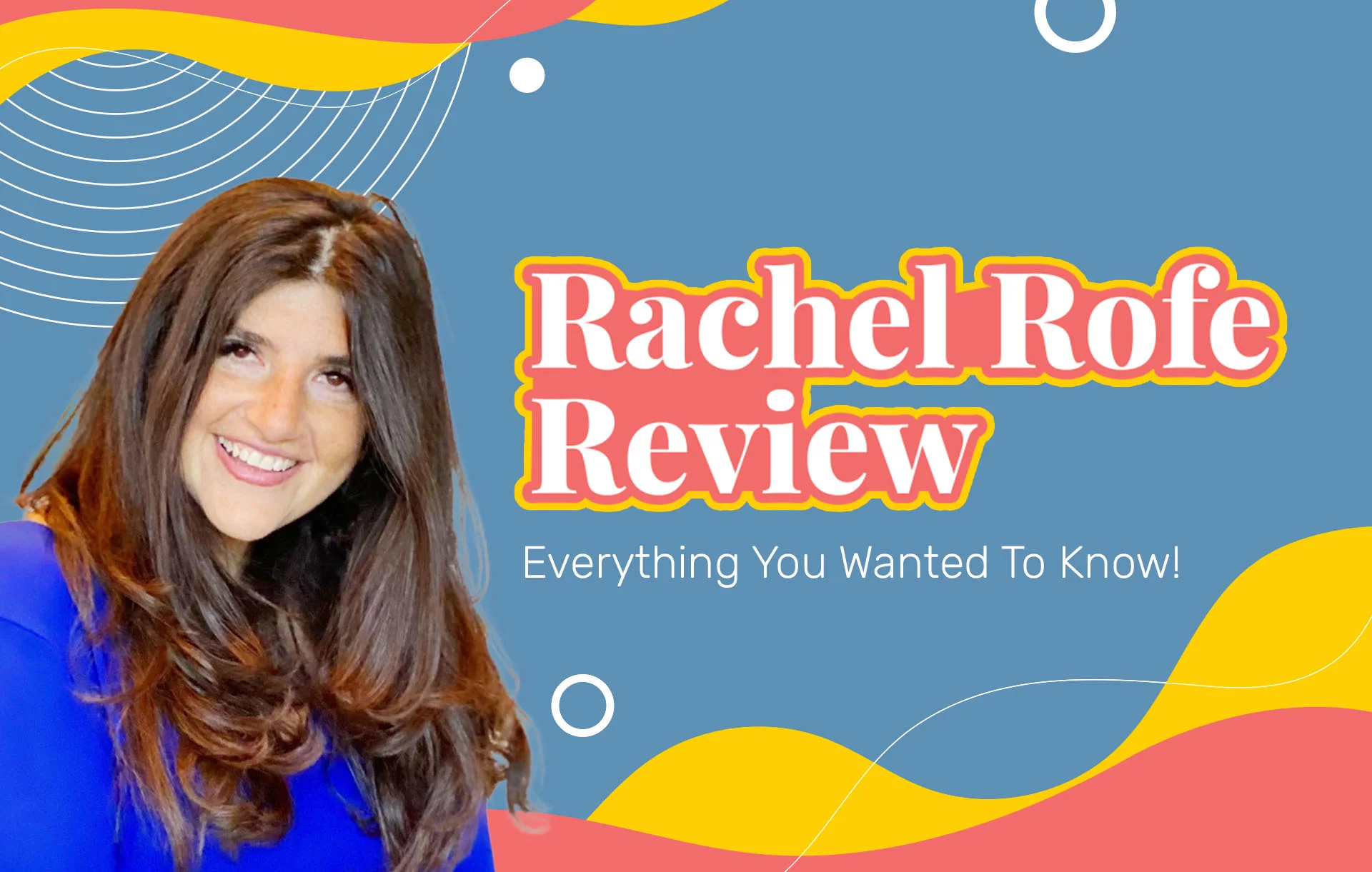 Rachel Rofe Reviews: Everything You Wanted To Know!