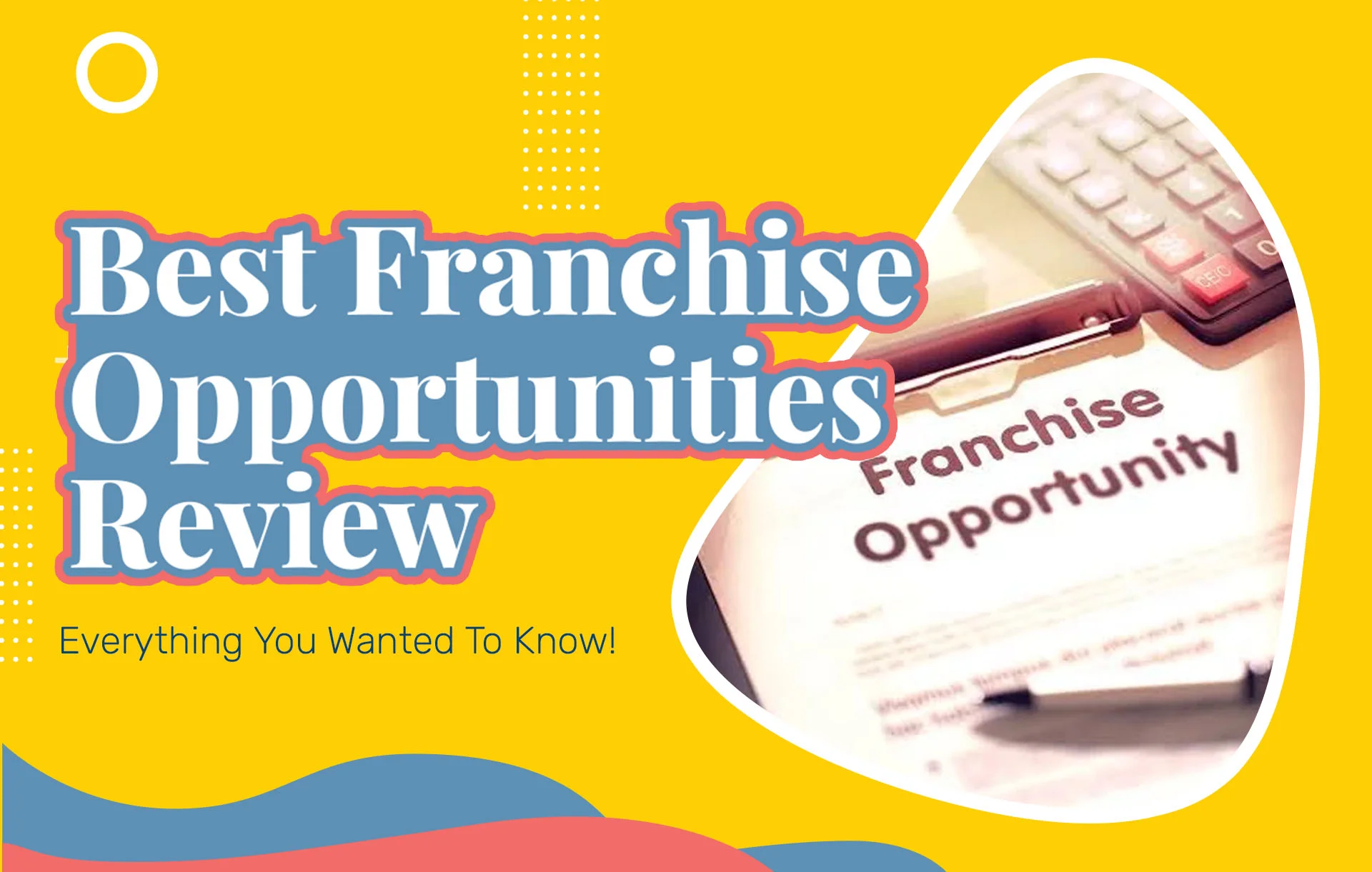 Best Franchise Opportunities Review (2024 Update): Everything You Wanted To Know!