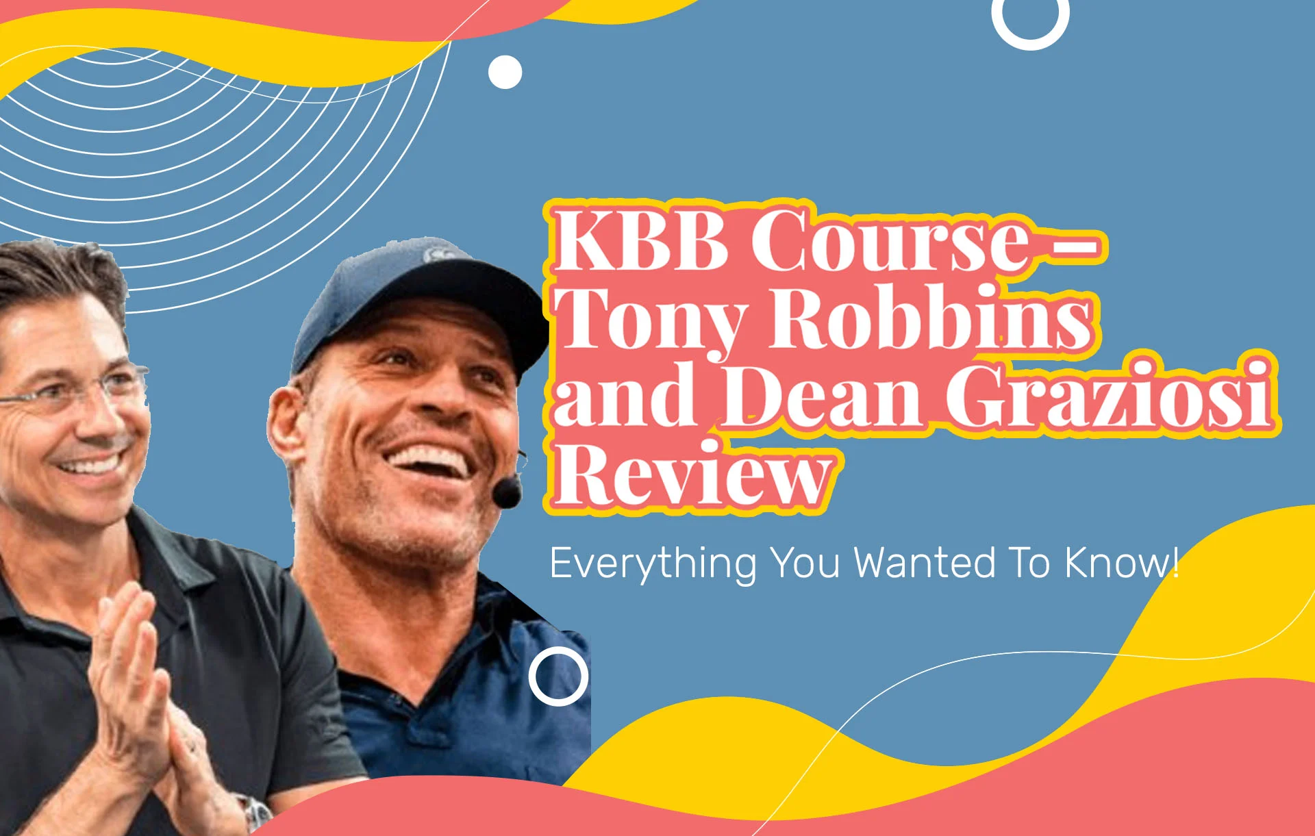 KBB Course – Tony Robbins and Dean Graziosi Review (2024 Update): Everything You Wanted To Know!