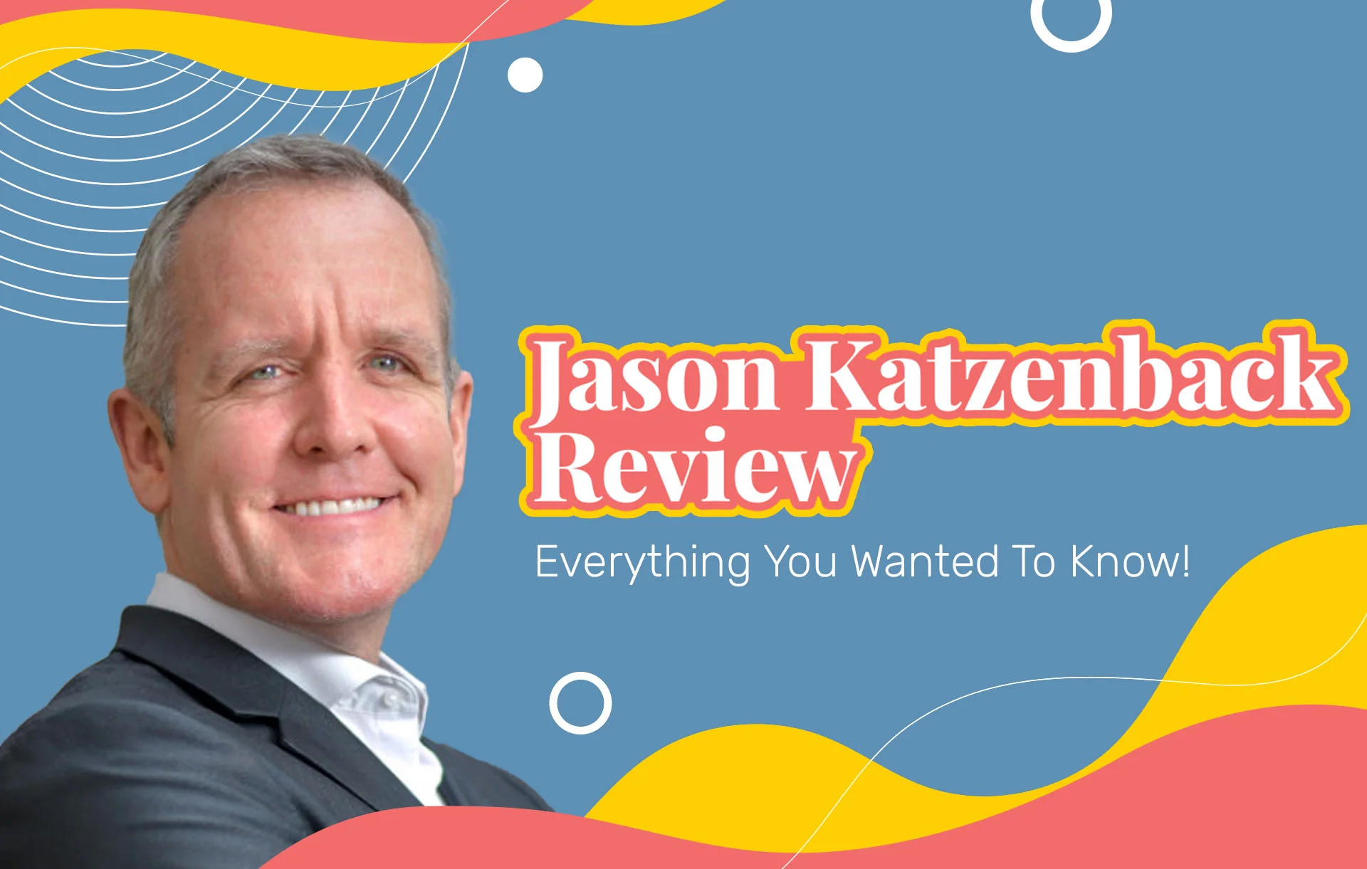 Jason Katzenback Review (2024 Update): Everything You Wanted To Know!