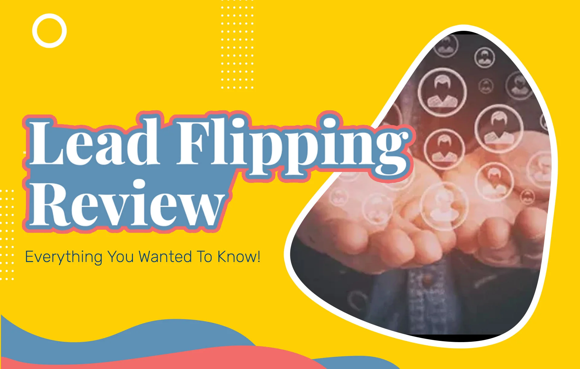 Lead Flipping Review (2024 Update): Everything You Wanted To Know!