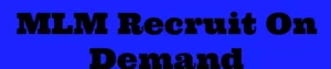 MLM Recruit On Demand Review