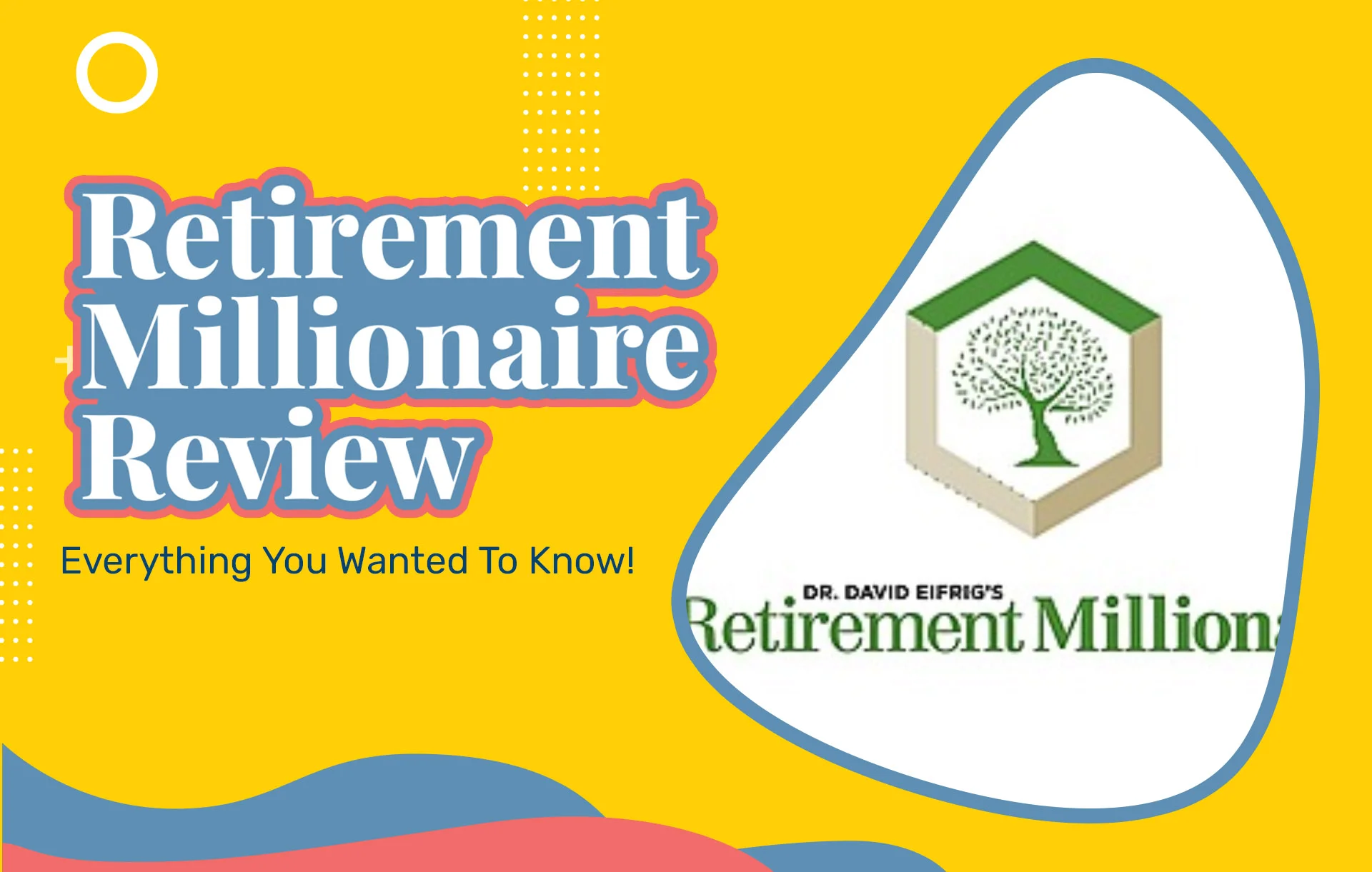 Retirement Millionaire Review (2024 Update): Everything You Wanted To Know!