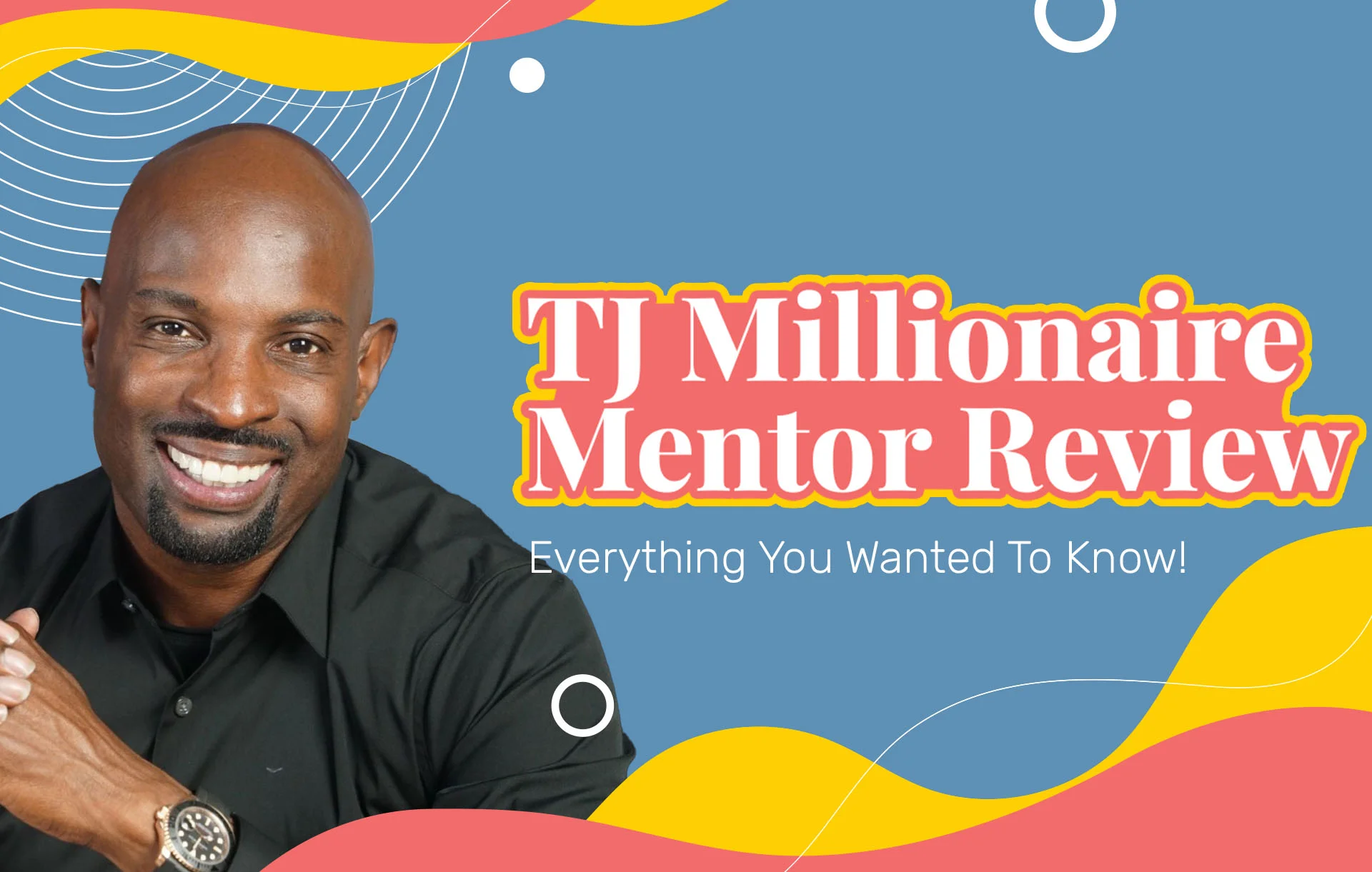 TJ Millionaire Mentor Review (2024 Update): Everything You Wanted To Know!