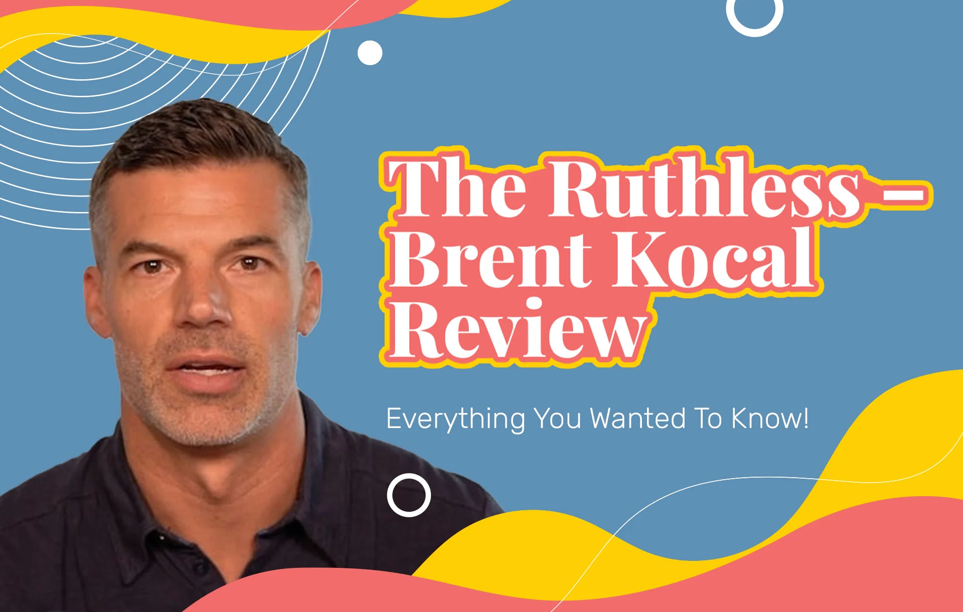 The Ruthless – Brent Kocal Review (2024 Update): Everything You Wanted To Know!