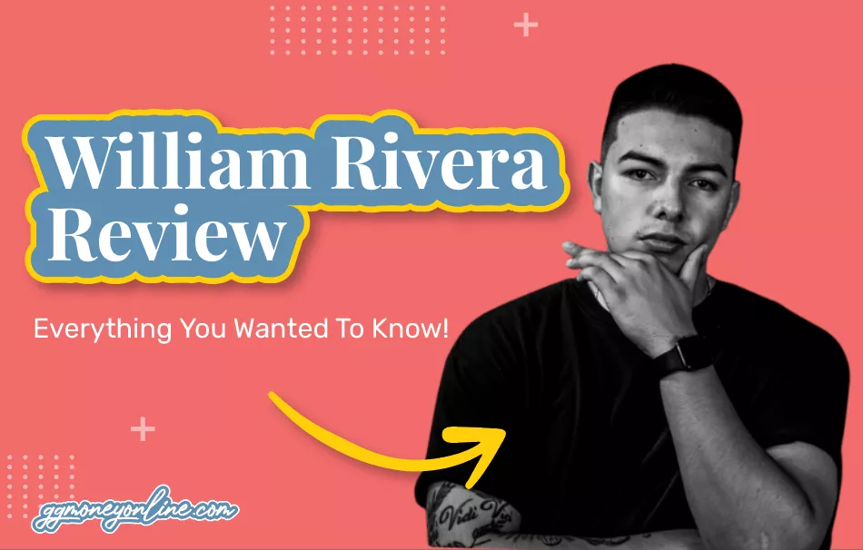 William Rivera Review (2024 Update): Everything You Wanted To Know!