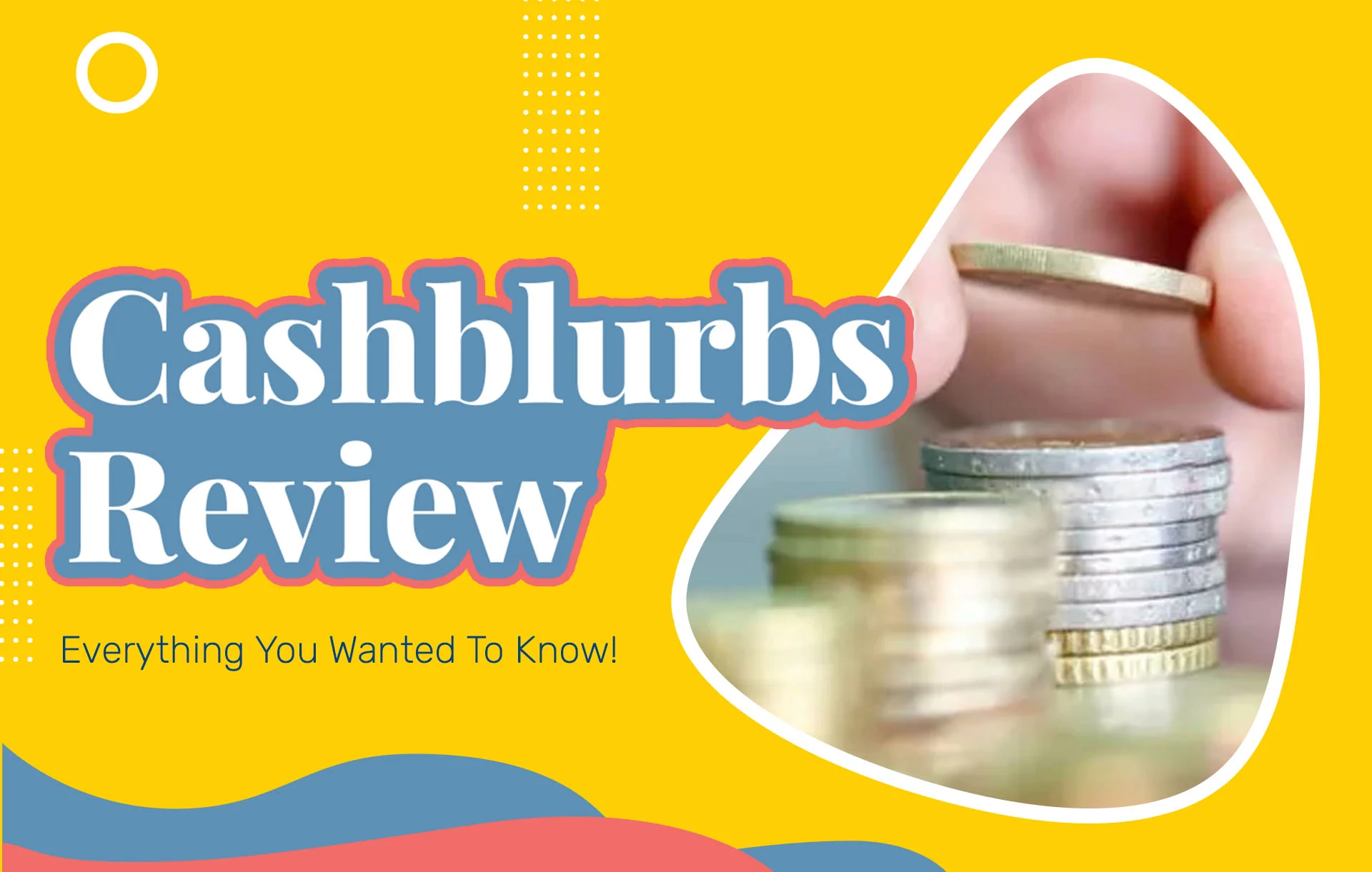 Cashblurbs Review (2024 Update): Everything You Wanted To Know!