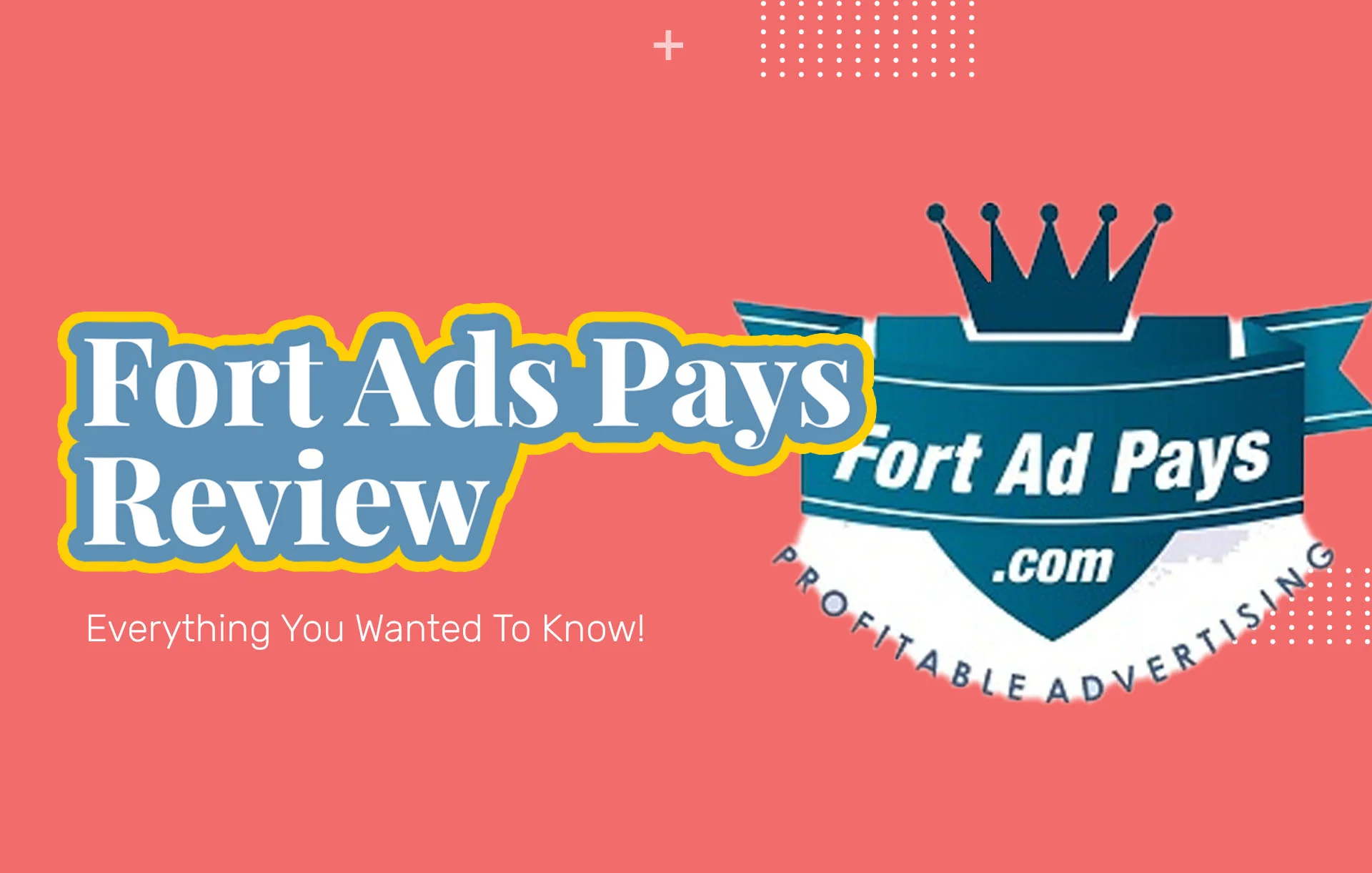 Fort Ads Pays Review (2024 Update): Everything You Wanted To Know!