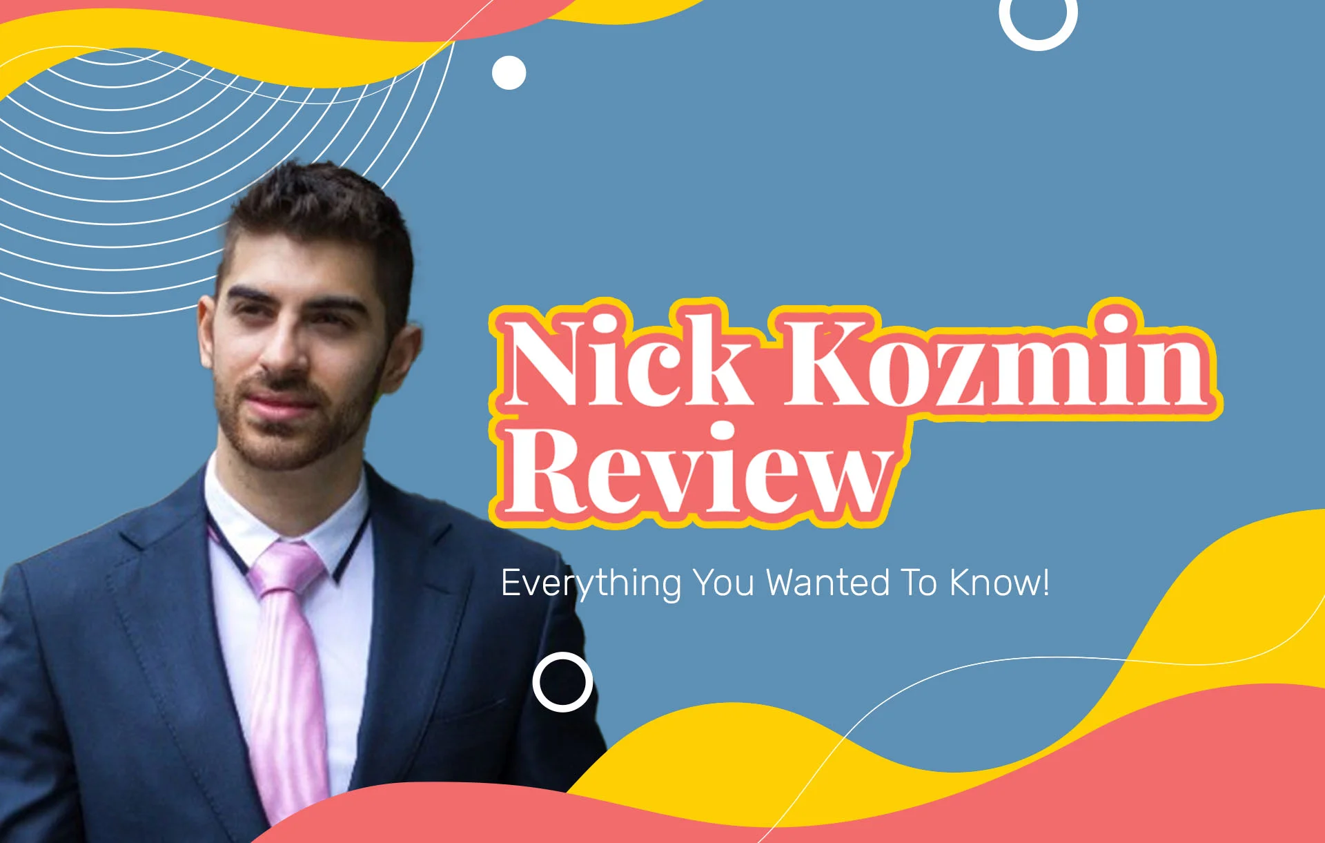 Nick Kozmin Review (2024 Update): Everything You Wanted To Know!