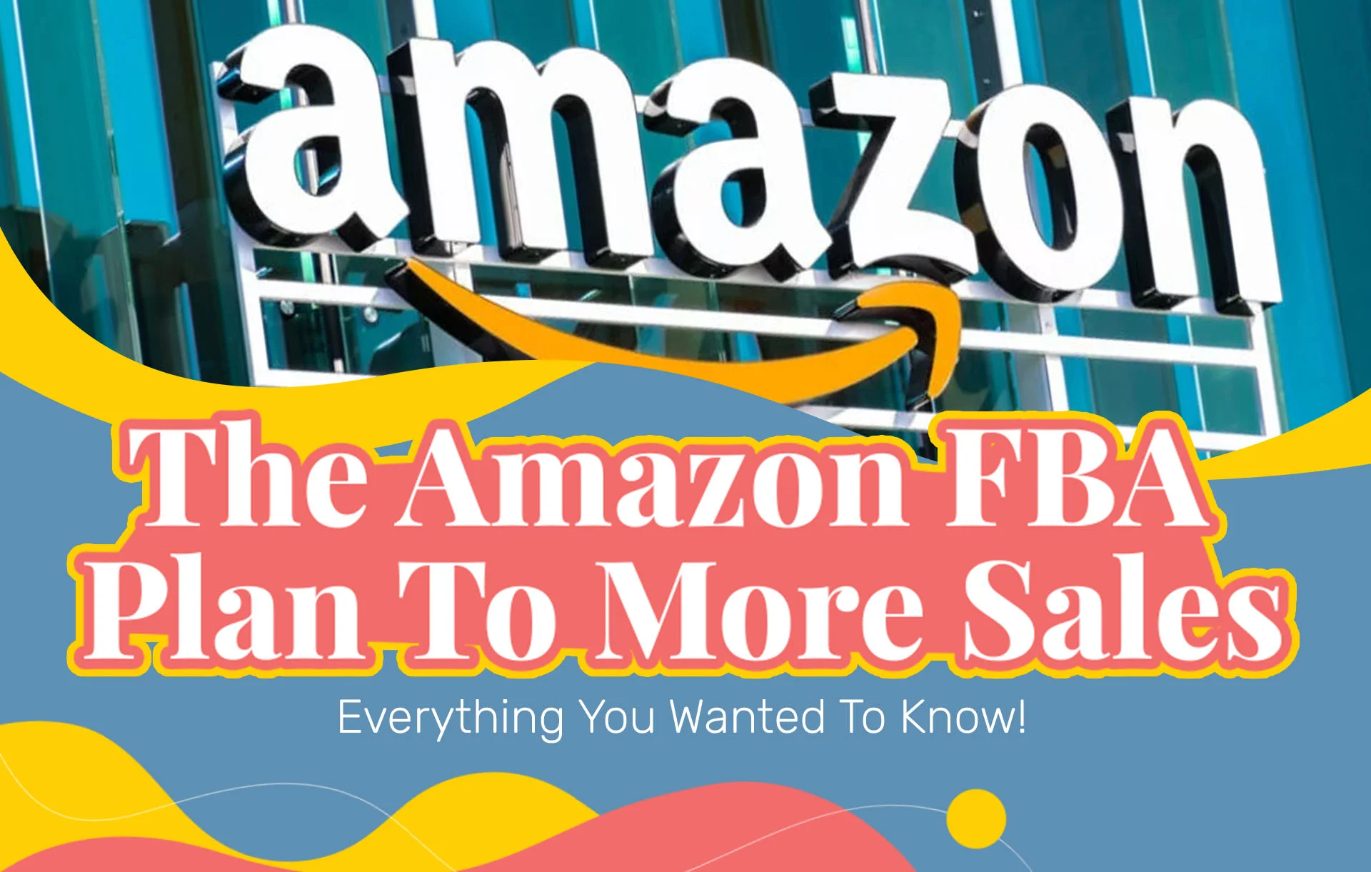 The Amazon FBA Business Plan to More Sales