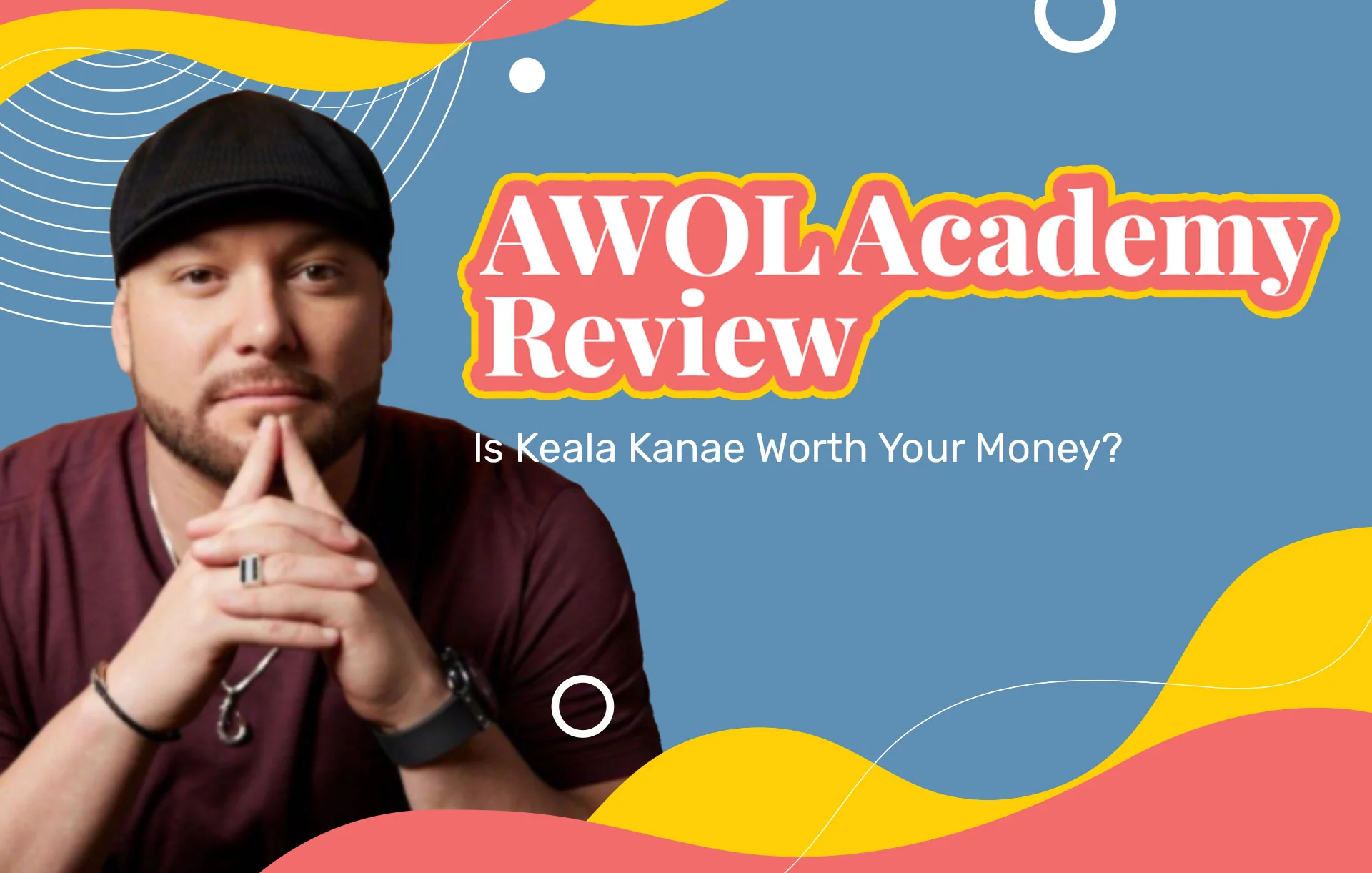 AWOL Academy Review (2023 Update): Is Keala Kanae Worth Your Money?