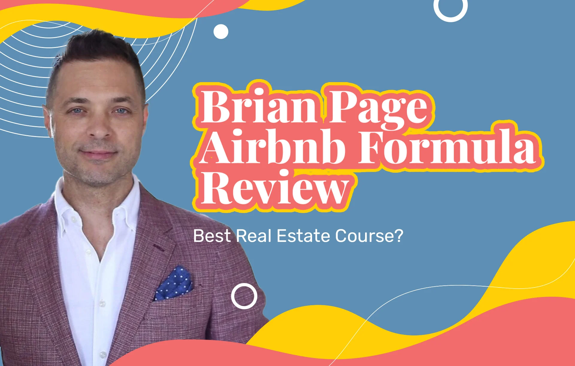 Brian Page Airbnb Formula Review (2023 Update): Best Real Estate Course?