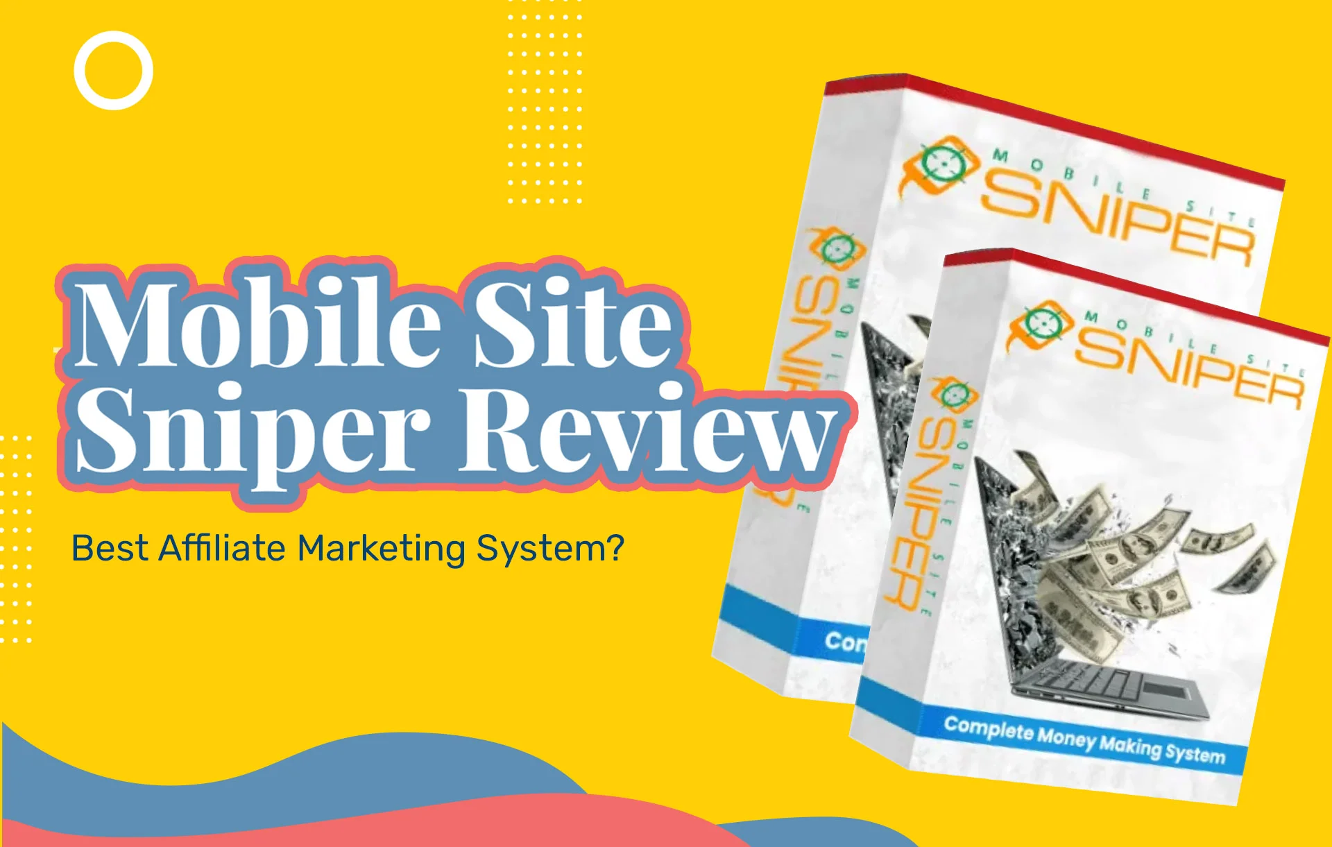 Mobile Site Sniper Review (2023 Update): Best Affiliate Marketing System?