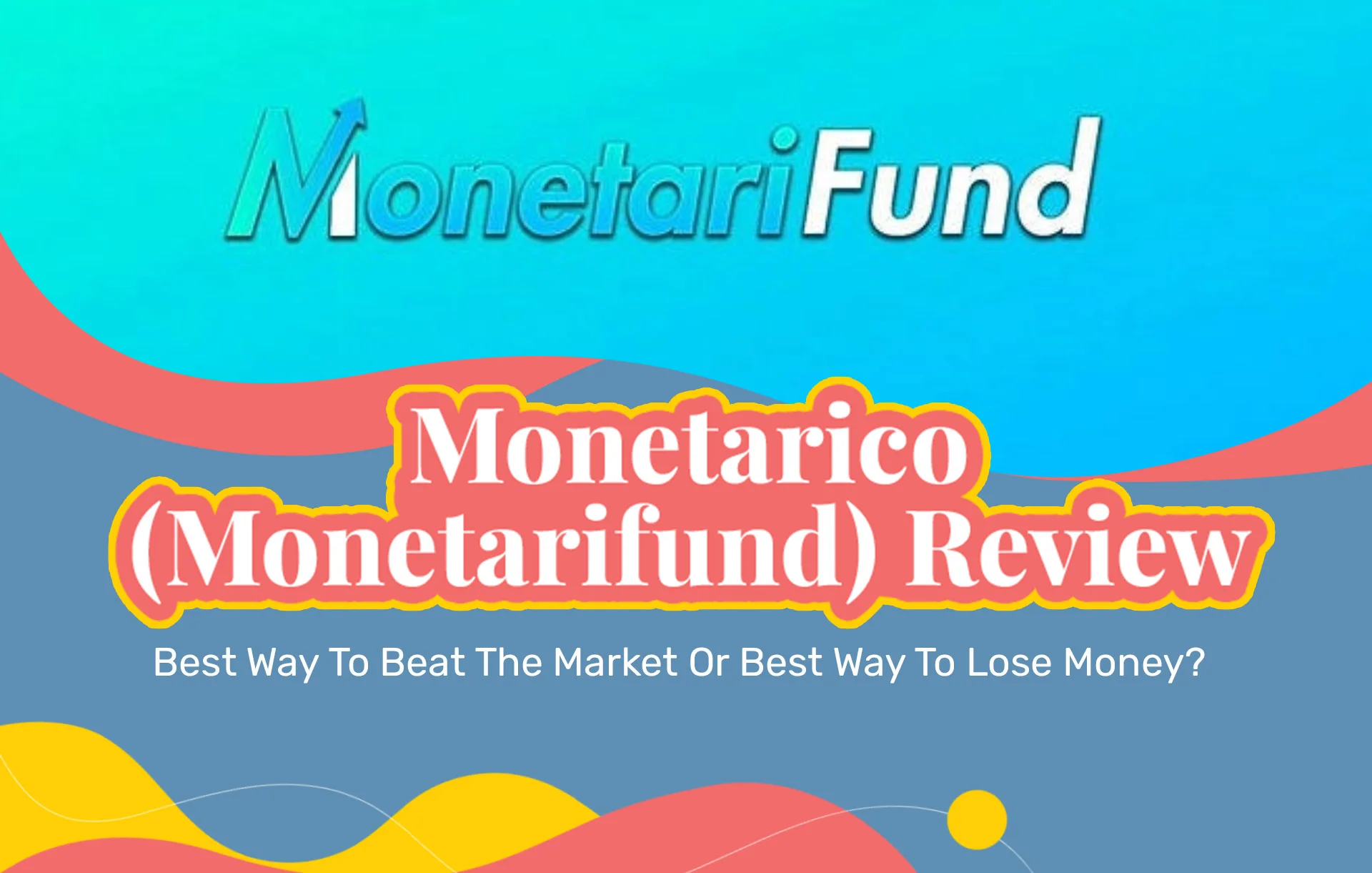 Monetarico (Monetarifund) Review (2023 Update): Best Way To Beat The Market…Or Best Way To Lose Money?