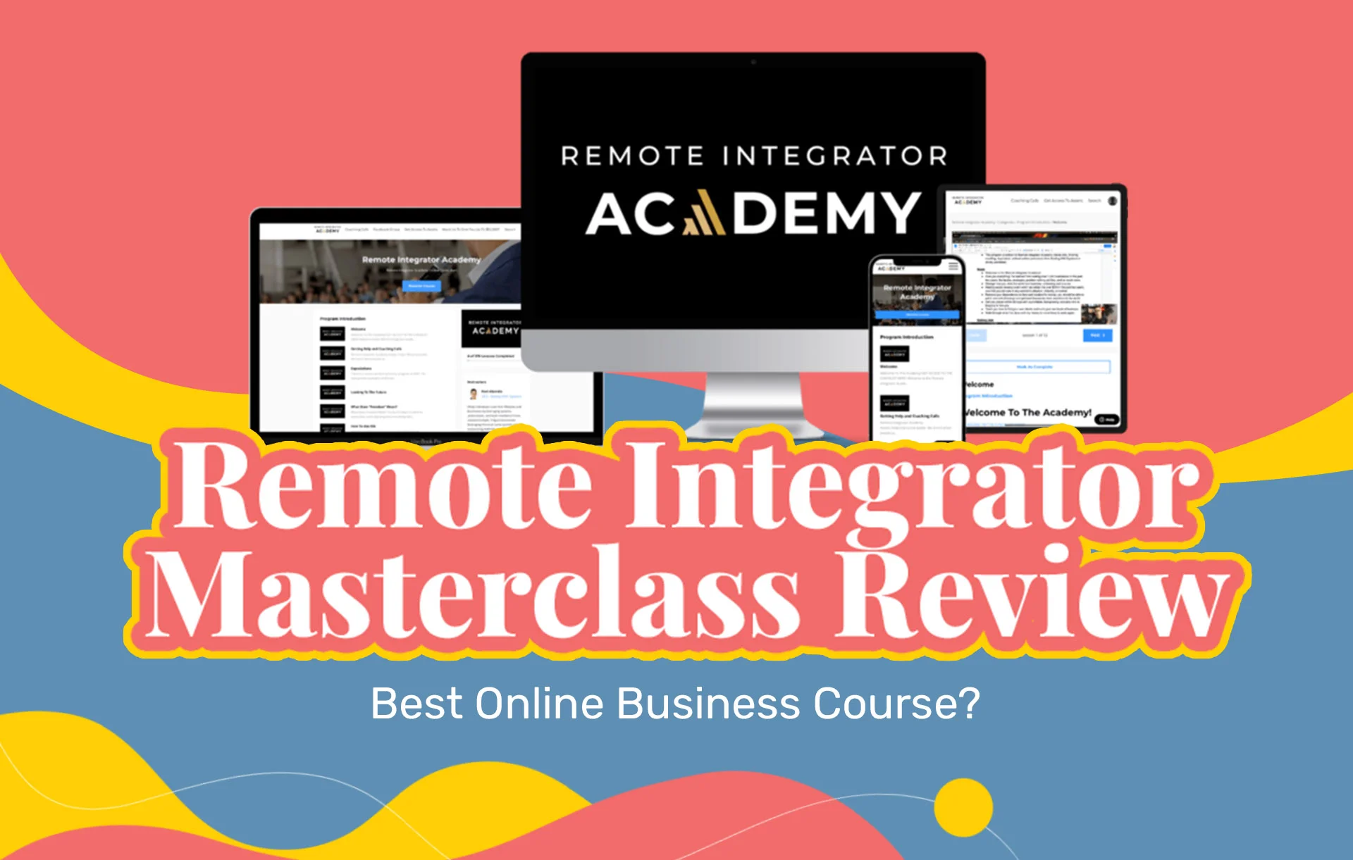 Remote Integrator Masterclass Review (2023 Update): Best Online Business Course?