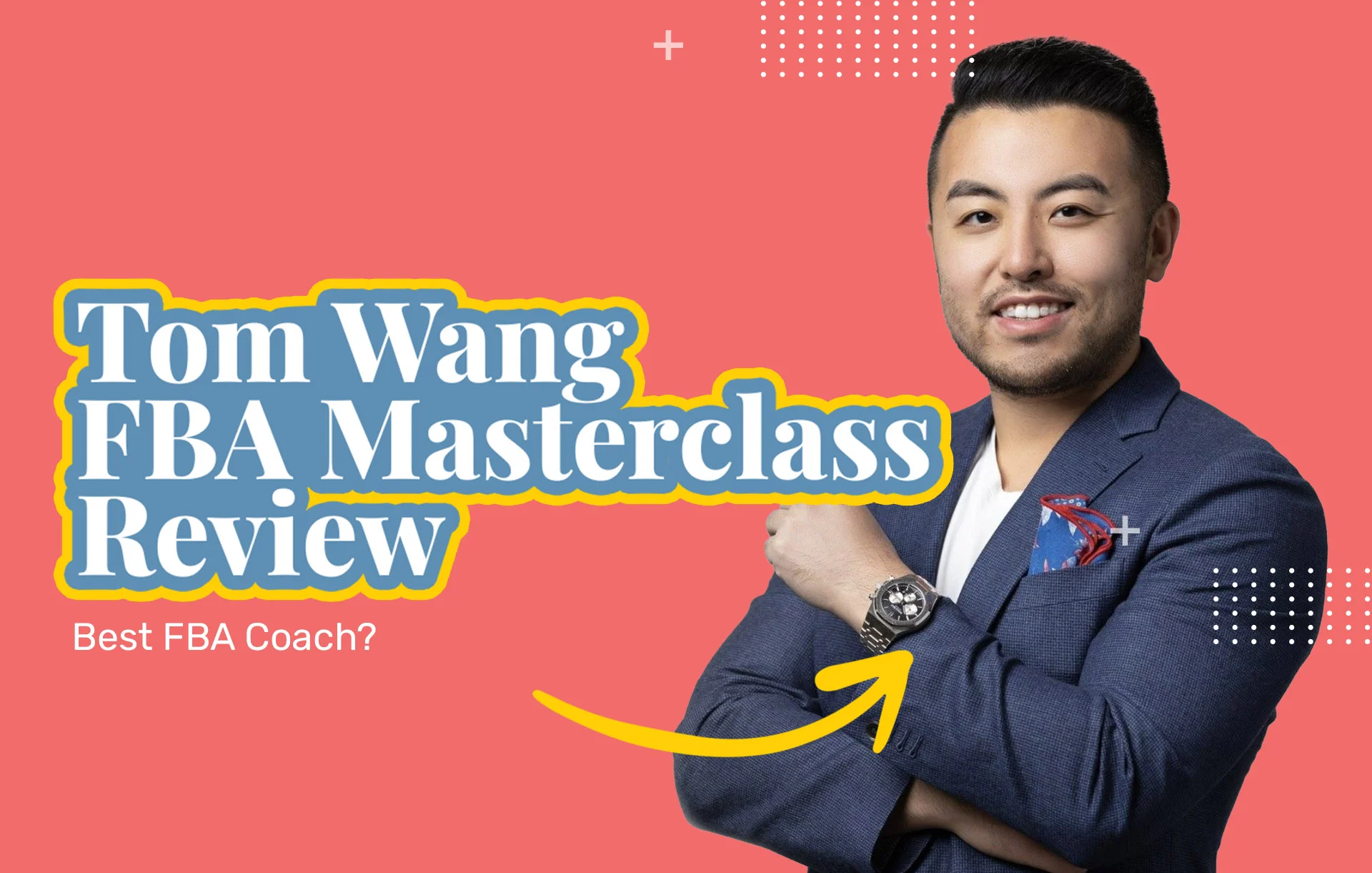 Tom Wang FBA Masterclass Review (2023 Update): Best FBA Coach?