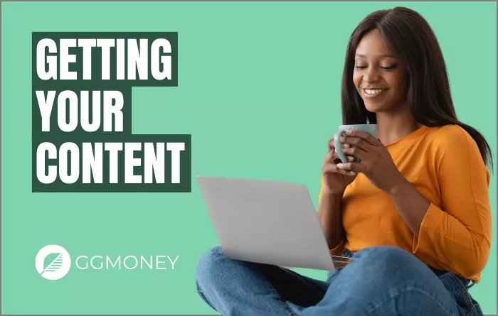 GETTING YOUR CONTENT