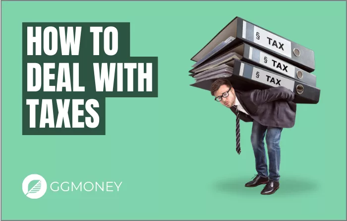 HOW TO DEAL WITH TAXES