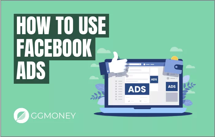 HOW TO USE FACEBOOK ADS
