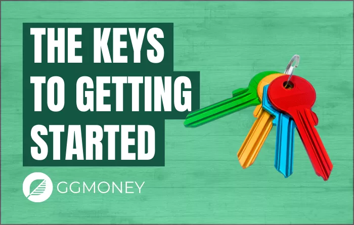 THE KEYS TO GETTING STARTED