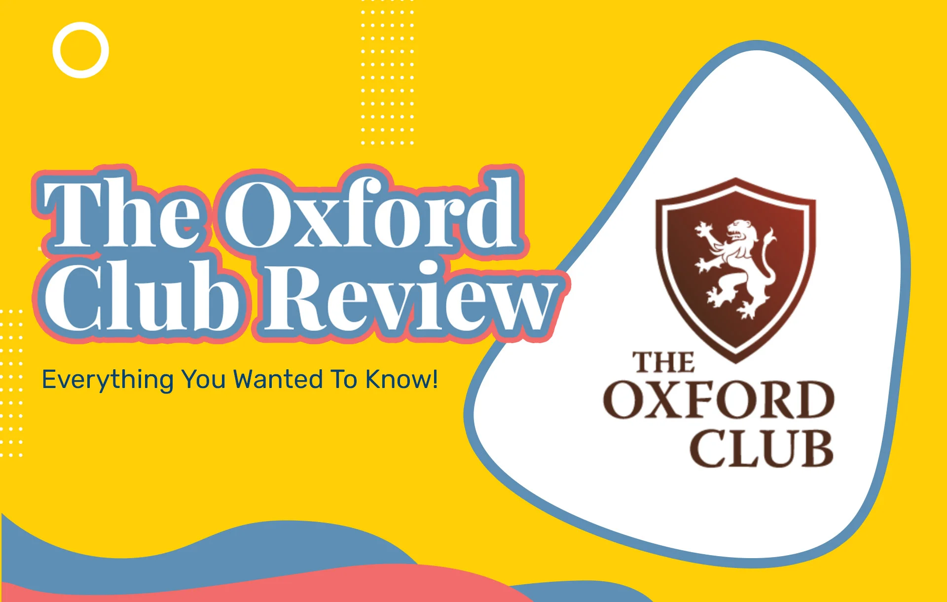 The Oxford Club Reviews (2024): Everything You Wanted To Know!