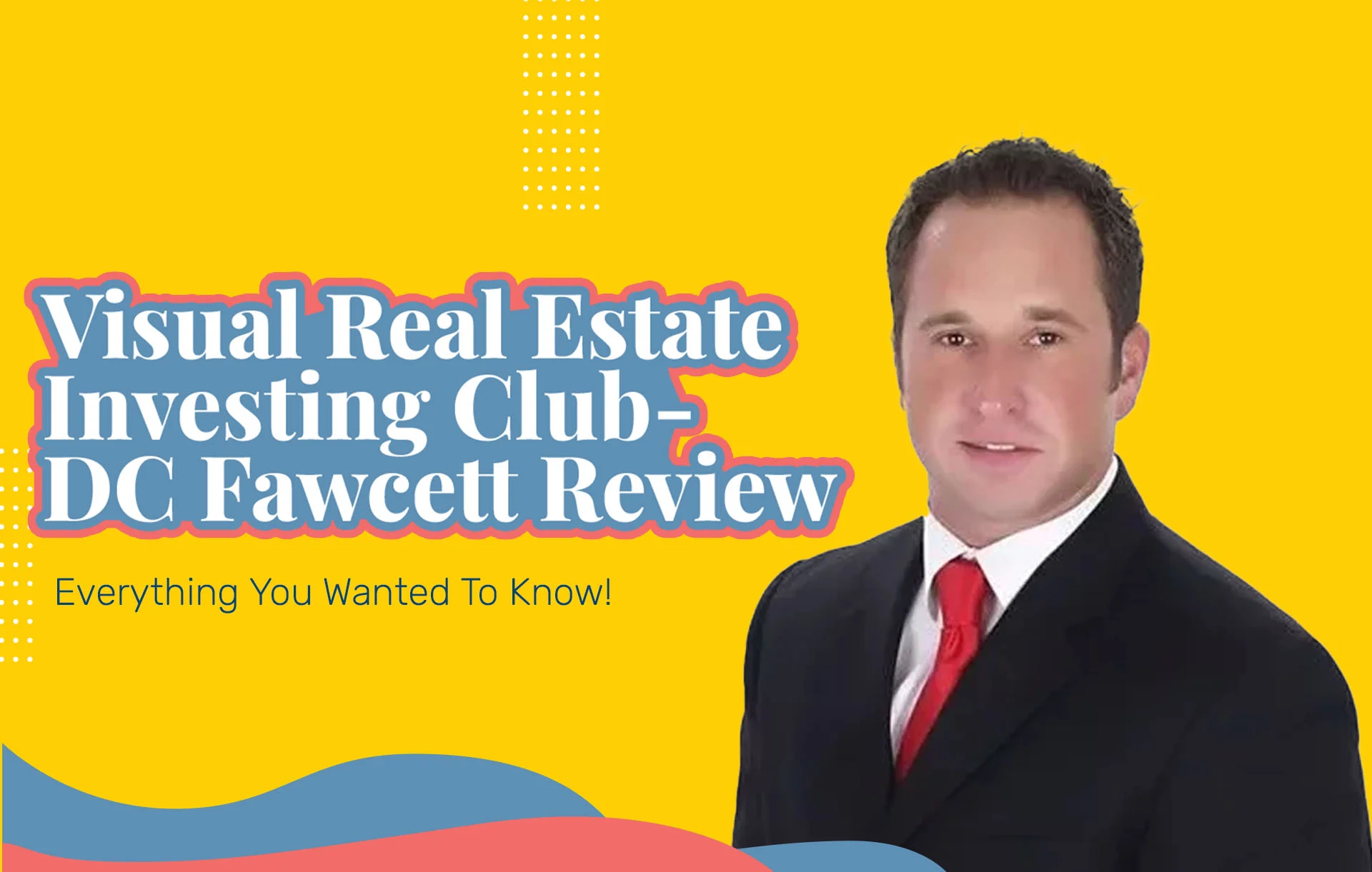 Visual Real Estate Investing Club- DC Fawcett Review (2024 Update): Everything You Wanted To Know