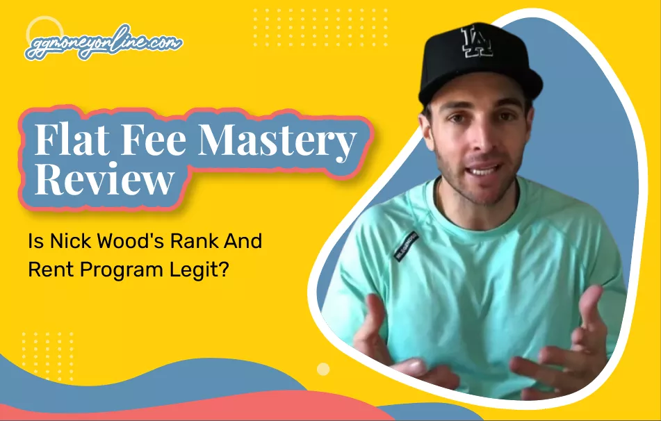 Flat Fee Mastery Review (Update 2024): Is Nick Wood’s Rank And Rent Program Legit?