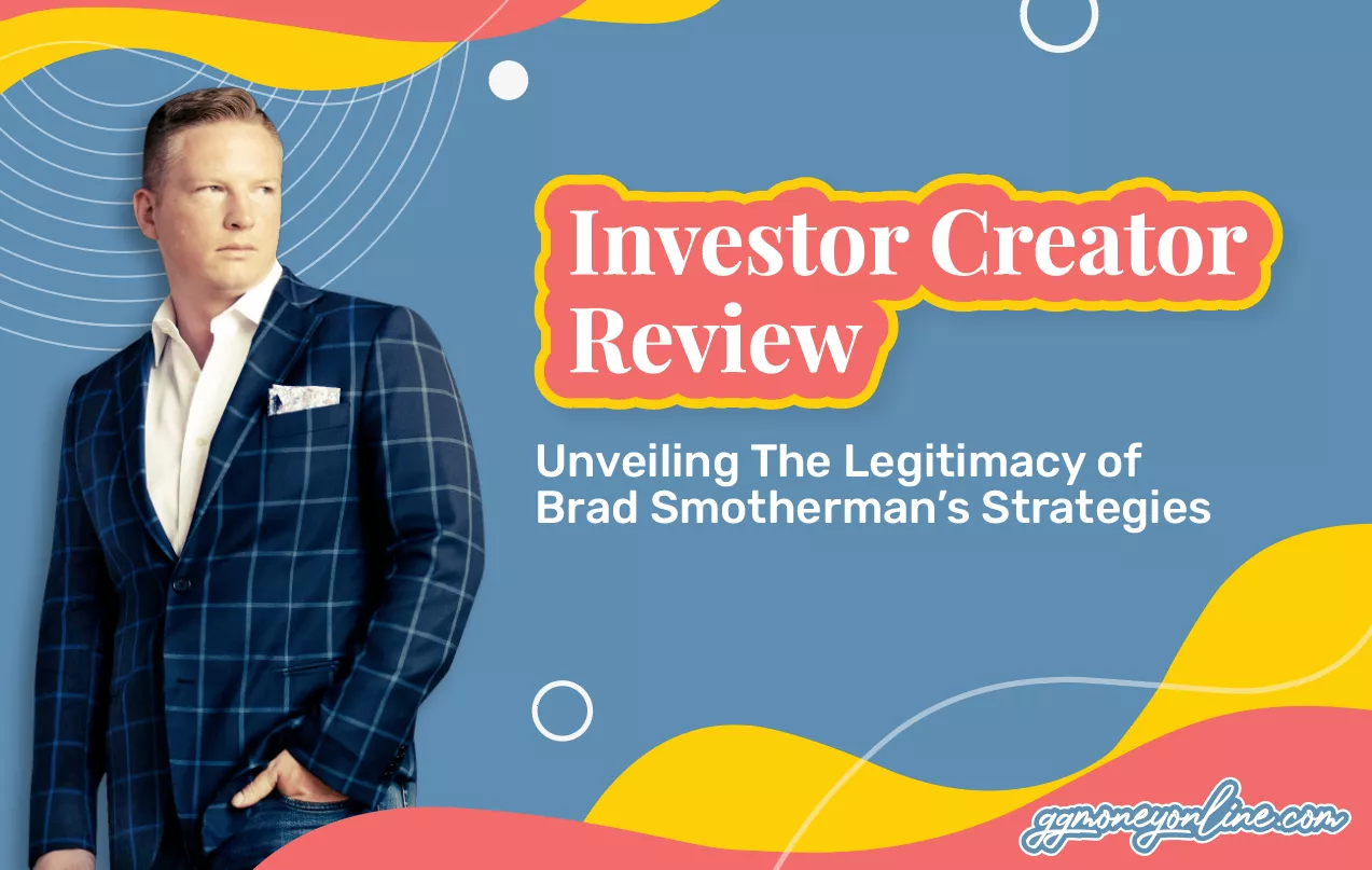 Investor Creator Review (Updated 2024): Is Brad Smotherman Legit?