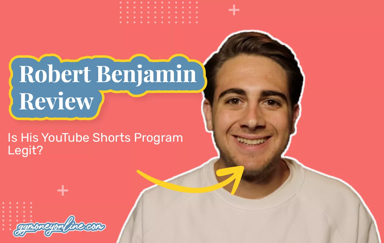 Robert Benjamin Reviews (2024 Update): Is His YouTube Shorts Program Legit?