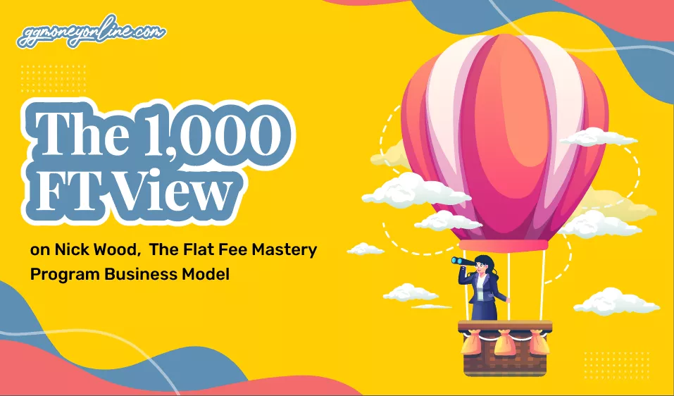 The 1,000 FT on Nick Wood & The Flat Fee Mastery Program