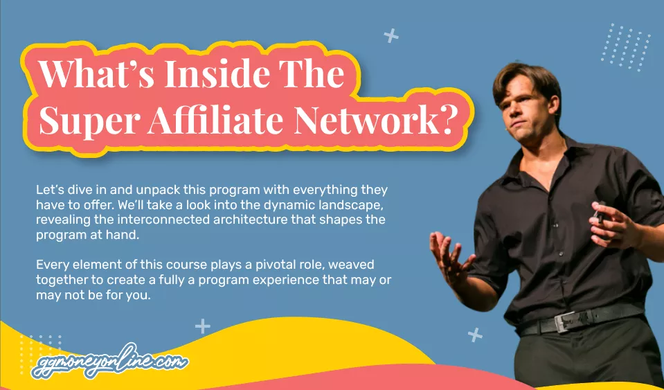 What’s Inside The  Super Affiliate Network?