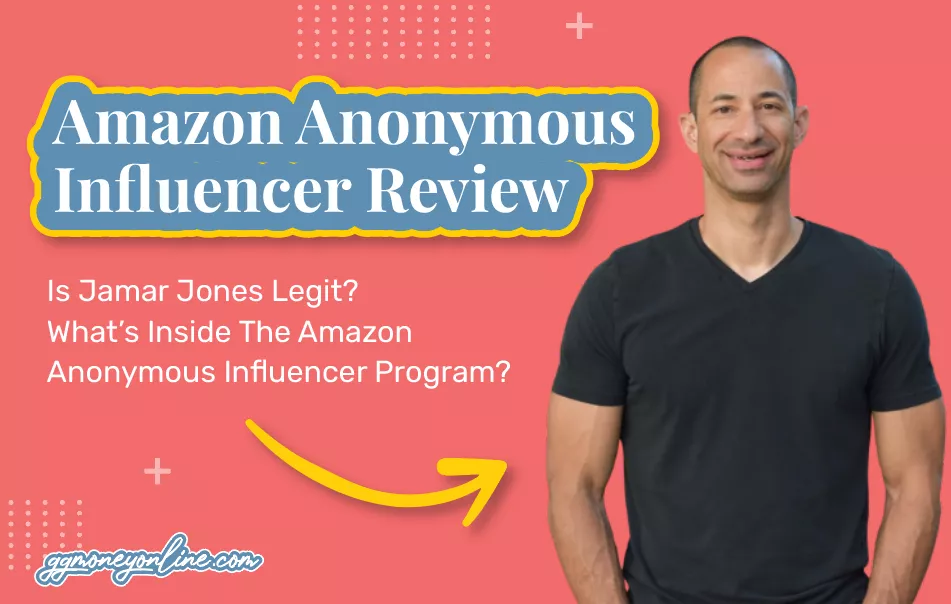 Amazon Anonymous Influencer Review (Updated 2024): Is Jamar Jones Legit?