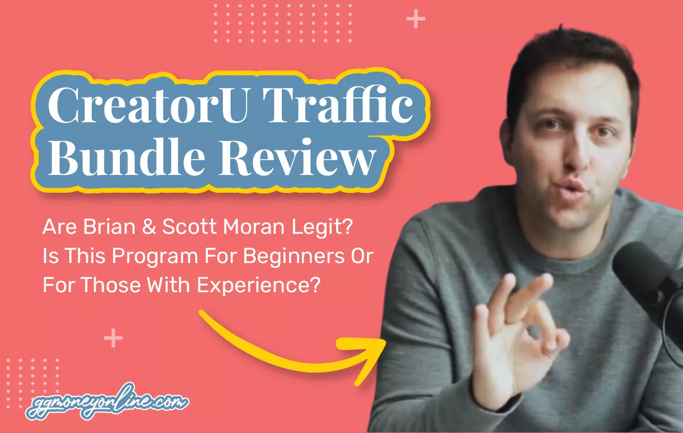 CreatorU Traffic Bundle Review (Updated 2024): Are Brian & Scott Moran Legit?