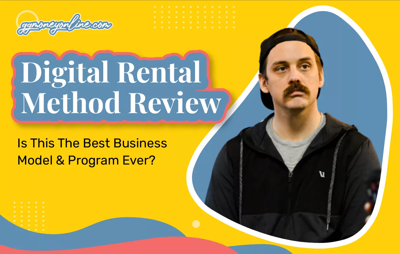 Digital Rental Method Review (Updated 2024): Is This The Best Business Model & Program Ever?