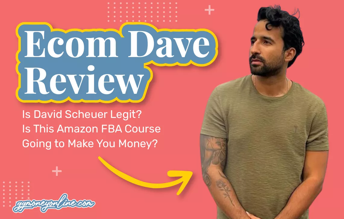 Ecom Dave Review (Updated 2024): Is David Scheuer Legit?