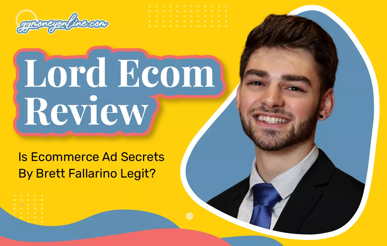 Lord Ecom Review (Update 2024): Is Ecommerce Ad Secrets By Brett Fallarino Legit?